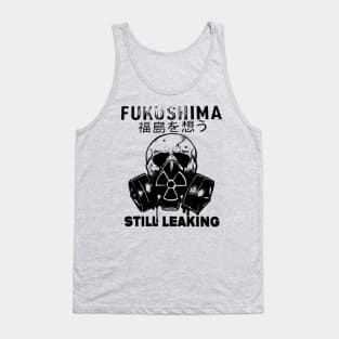 Fukushima Still Leaking Tank Top